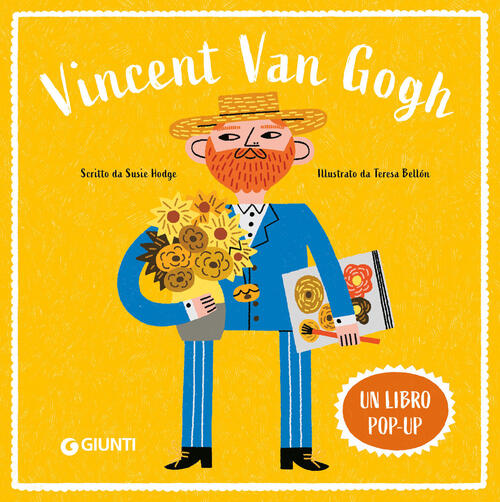 Vincent Van Gogh. Un Libro Pop-Up Susie Hodge Giunti Editore 2025