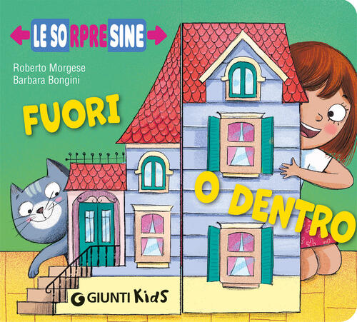 Fuori O Dentro. Le Sorpresine Roberto Morgese Giunti Editore 2025