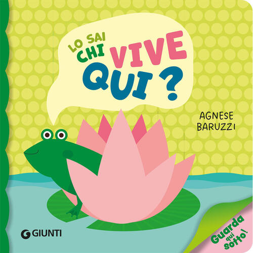 Lo Sai Chi Vive Qui? Ediz. A Colori Agnese Baruzzi Giunti Editore 2026