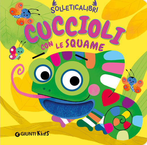 Cuccioli Con Le Squame. Solleticalibri Martina Boschi Giunti Editore 2025