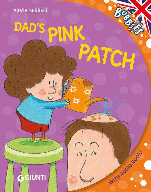 Dad's Pink Patch. Con Audiolibro Silvia Serreli Giunti Editore 2025