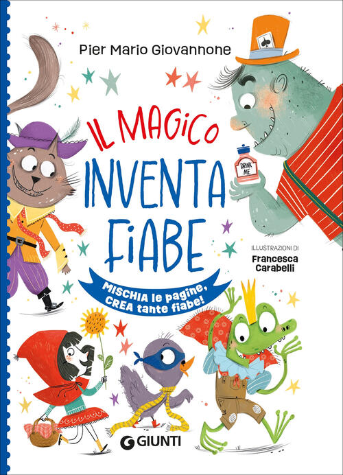 Il Magico Inventafiabe. Ediz. A Spirale Pier Mario Giovannone Giunti Editore 2