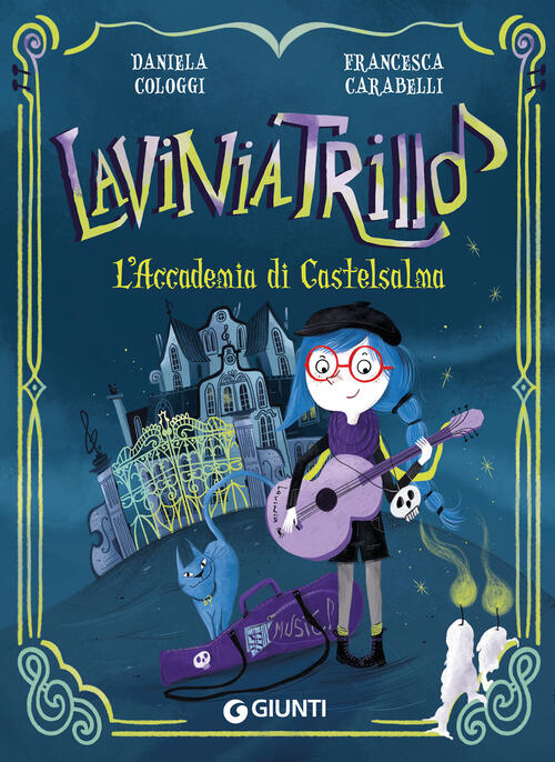 L'accademia Di Castelsalma. Lavinia Trillo Daniela Cologgi Giunti Editore 2026