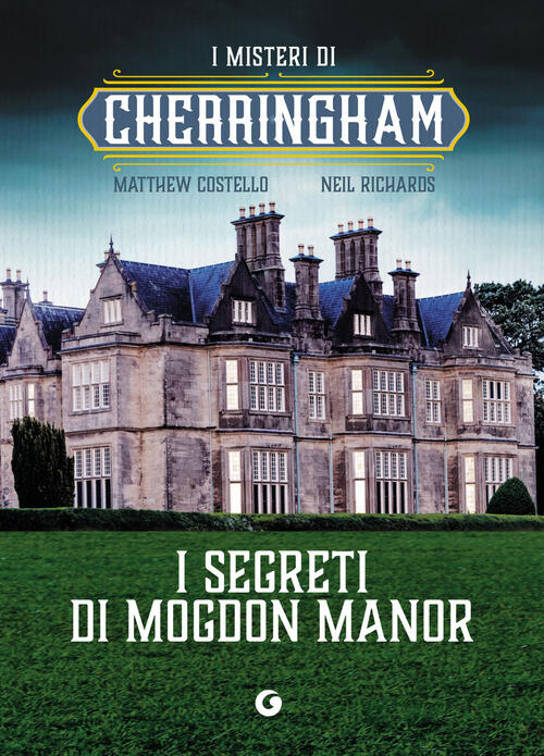 I Segreti Di Mogdon Manor. I Misteri Di Cherringham Matthew Costello Giunti Ed