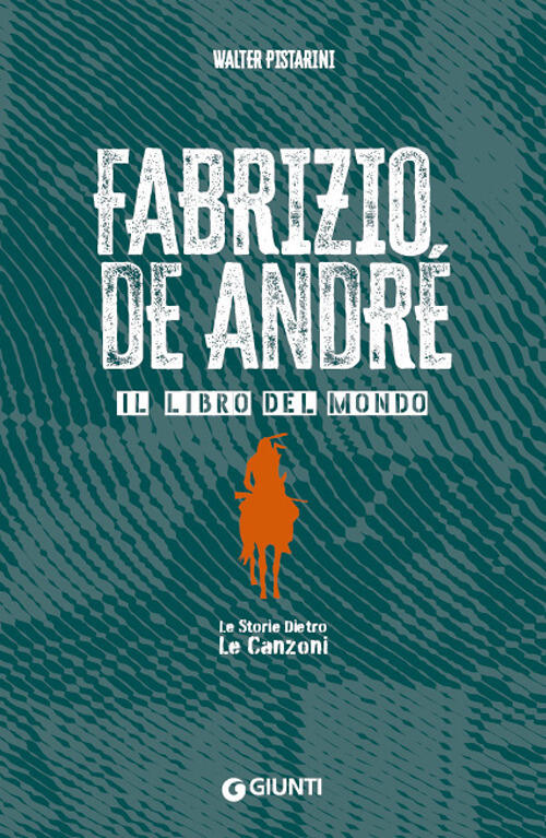 Fabrizio De Andr��. Il Libro Del Mondo. Le Storie Dietro Le Canzoni Walter Pis