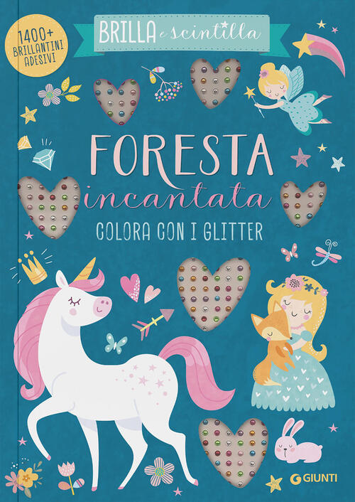 Foresta Incantata. Colora Con I Glitter. Brilla E Scintilla Giunti Editore 202