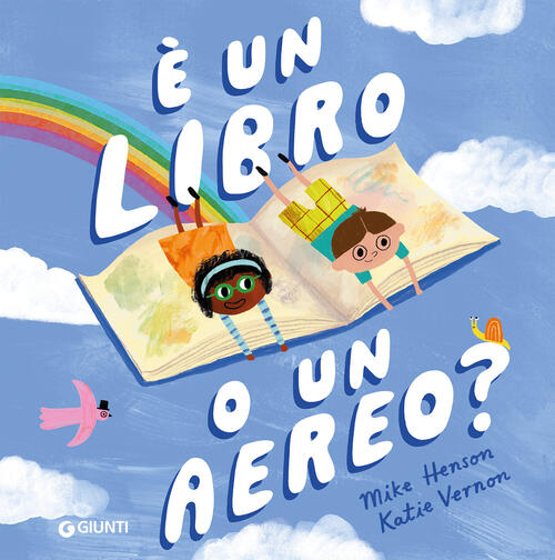 E Un Libro O Un Aereo? Ediz. A Colori Mike Henson, Katie Vernon Giunti Editore