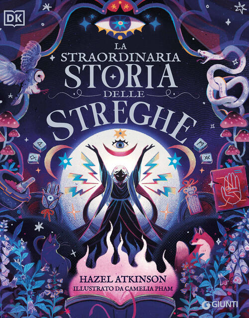 La Straordinaria Storia Delle Streghe Hazel Atkinson, C. Pham Giunti Editore 2