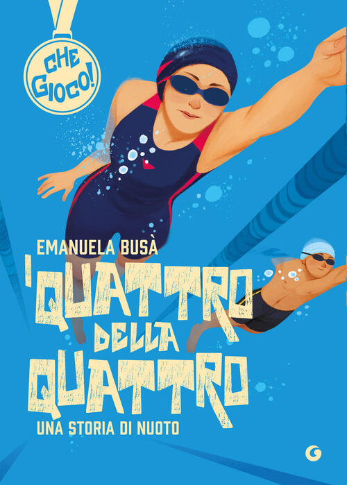 I Quattro Della Quattro. Una Storia Di Nuoto Emanuela Busa Giunti Editore 2026