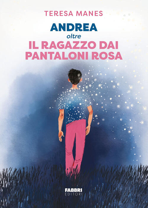 Andrea Oltre Il Ragazzo Dai Pantaloni Rosa Teresa Manes Fabbri 2025