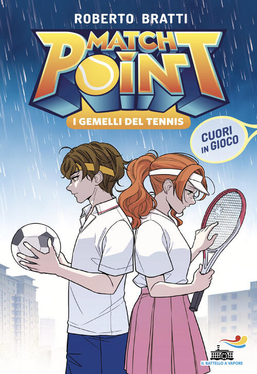 Cuori In Gioco. Match Point. I Gemelli Del Tennis. Vol. 3 Roberto Bratti Piemm