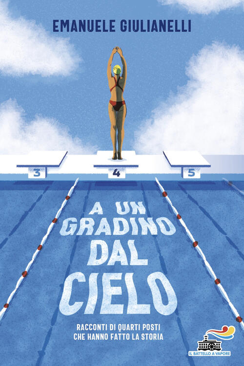 A Un Gradino Dal Cielo. Racconti Di Quarti Posti Che Hanno Fatto La Storia Ema