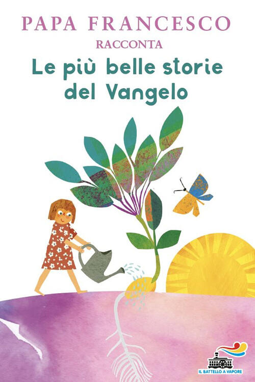 Le Piu Belle Storie Del Vangelo Francesco (Jorge Mario Bergoglio) Piemme 2025