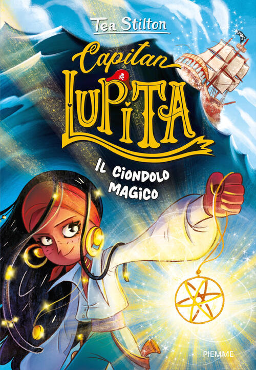 Il Ciondolo Magico. Capitan Lupita Tea Stilton Piemme 2026