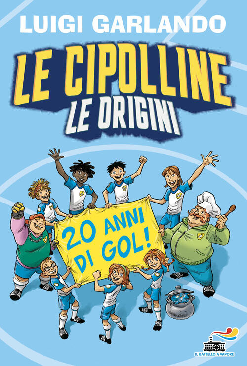 Le Cipolline. Le Origini Luigi Garlando Piemme 2026