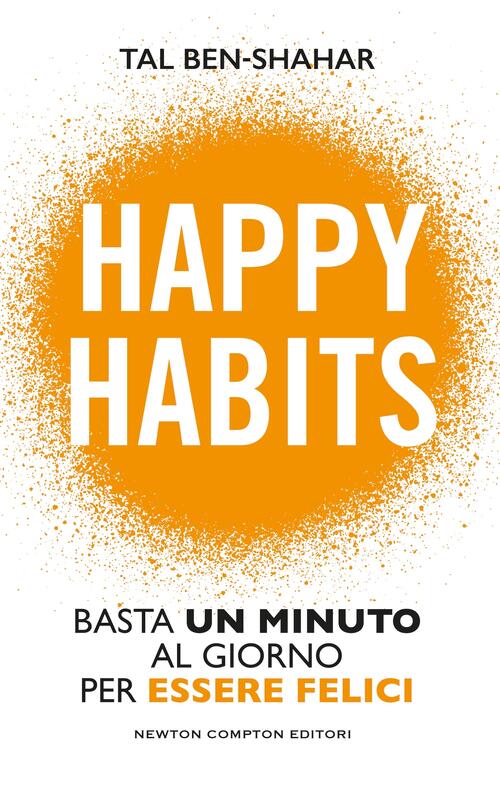 Happy Habits Tal Ben-Shahar Newton Compton Editori 2026