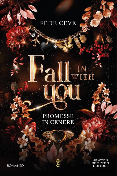 Fall In With You. Promesse In Cenere Fede Ceve Newton Compton Editori 2026