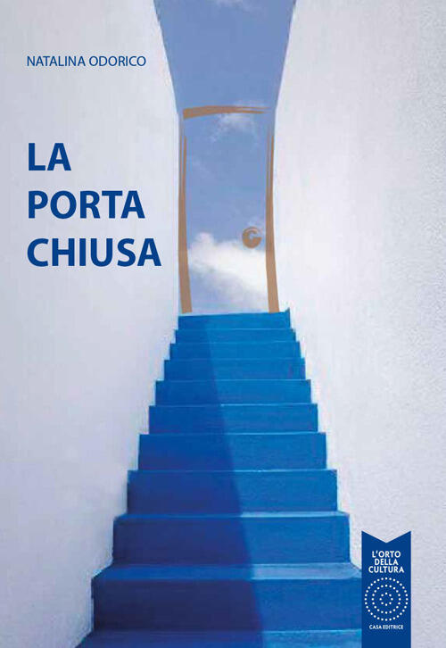 La Porta Chiusa Natalina Odorico L'orto Della Cultura 2024