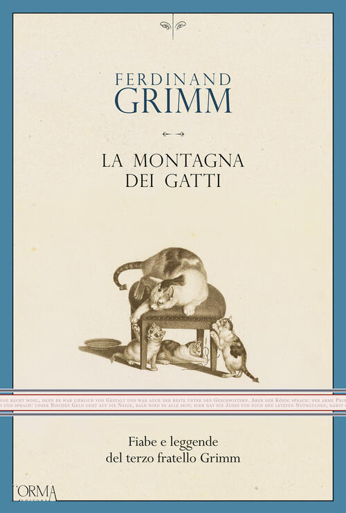 La Montagna Dei Gatti. Fiabe E Leggende Del Terzo Fratello Grimm Ferdinand Gri