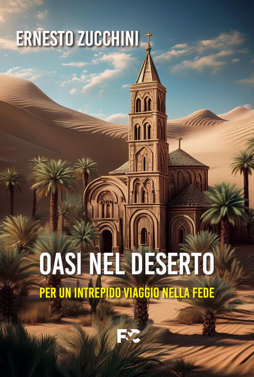Oasi Nel Deserto Ernesto Zucchini Fede & Cultura 2025
