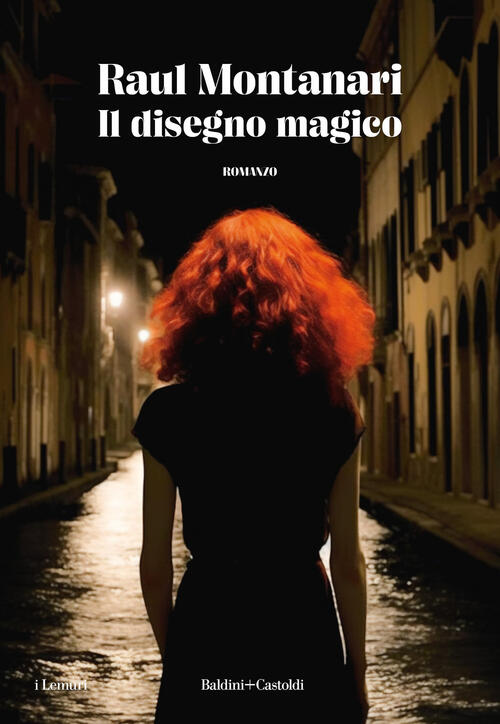 Il Disegno Magico Raul Montanari Baldini + Castoldi 2023