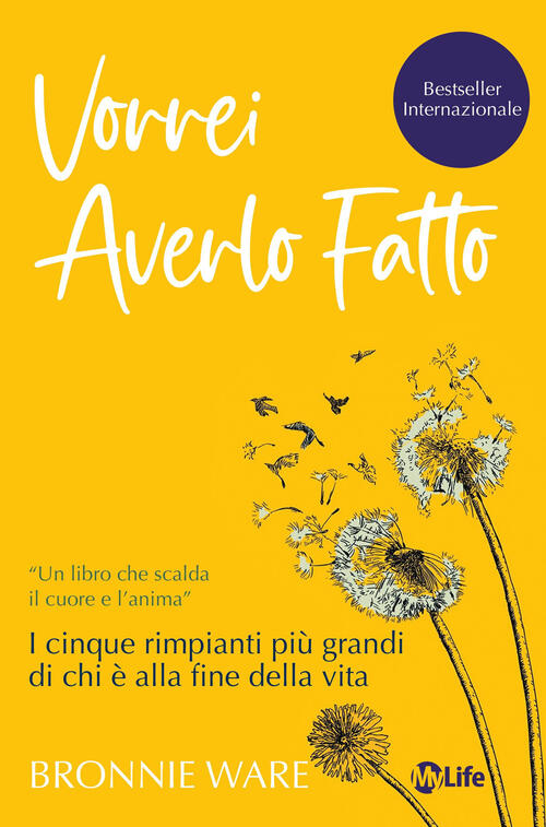Vorrei Averlo Fatto. I Cinque Rimpianti Piu Grandi Di Chi E Alla Fine Della Vi