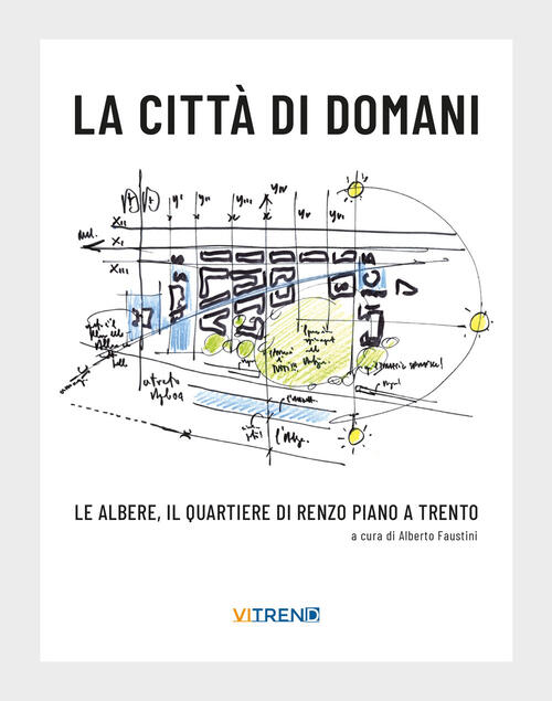 La Citta Di Domani. Le Albere, Il Quartiere Di Renzo Piano A Trento Vitrend 20