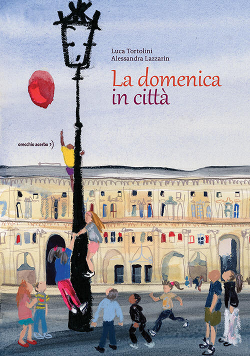 La Domenica In Citta Luca Tortolini Orecchio Acerbo 2025