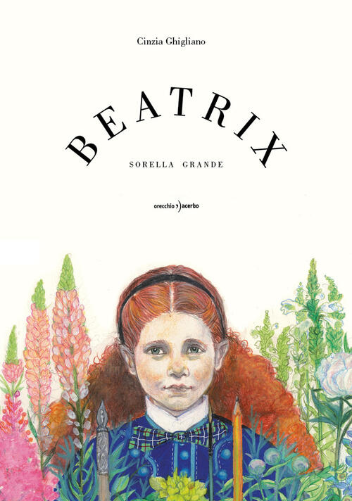 Beatrix. Sorella Grande Cinzia Ghigliano Orecchio Acerbo 2026
