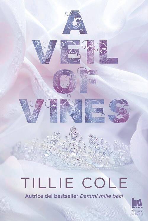 A Veil Of Vines. Ediz. Italiana Tillie Cole Always Publishing 2025