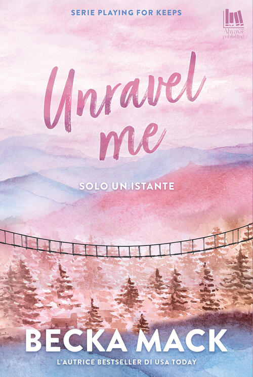 Unravel Me. Solo Un Istante Becka Mack Always Publishing 2026