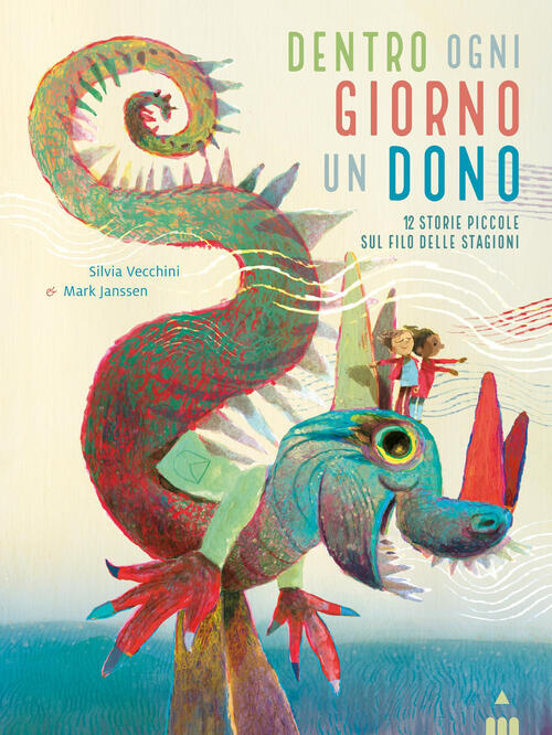 Dentro Ogni Giorno Un Dono. 12 Piccole Storie Sul Filo Delle Stagioni Silvia V