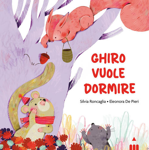 Ghiro Vuole Dormire Silvia Roncaglia Lapis 2026