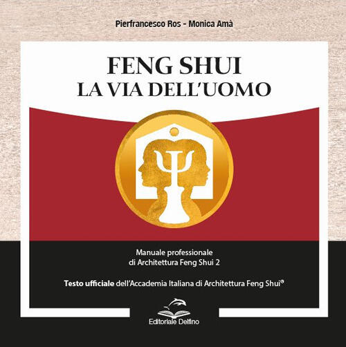 Feng Shui. La Via Dell’Uomo. Manuale Professionale Di Architettura Feng Shui 2