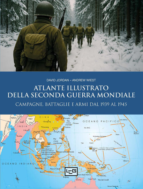 Atlante Illustrato Della Seconda Guerra Mondiale David Jordan Leg Edizioni 202