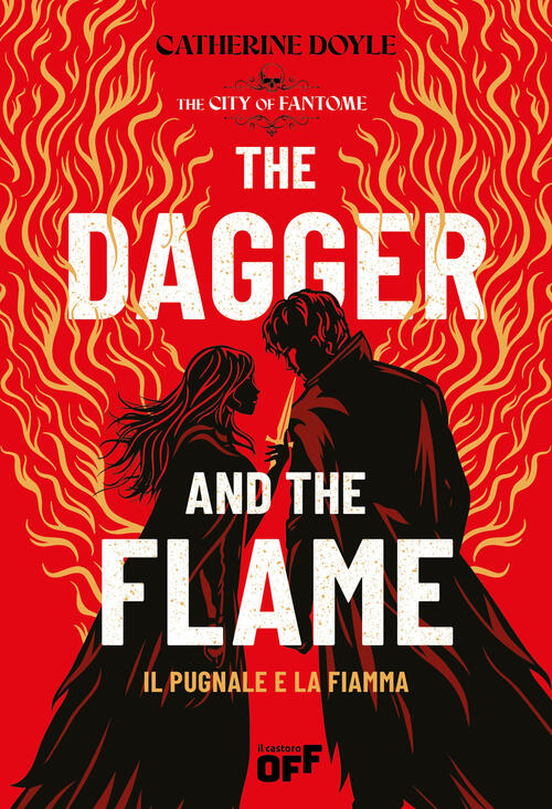 The Dagger And The Flame. Il Pugnale E La Fiamma Catherine Doyle Il Castoro 20