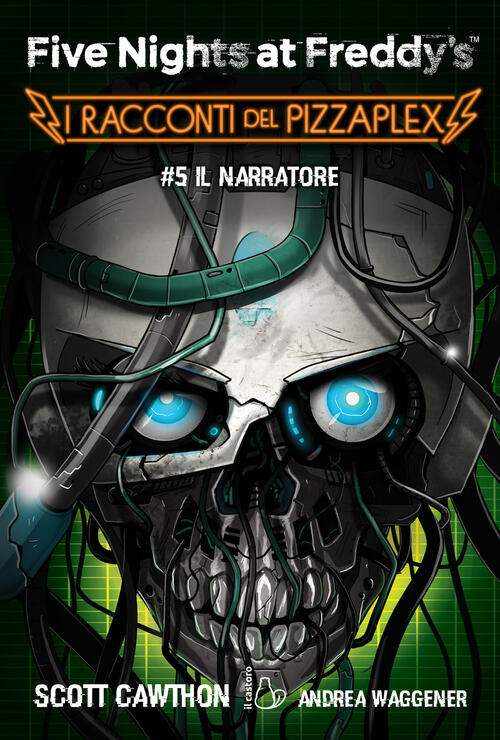 Il Narratore. Five Nights At Freddy's. I Racconti Del Pizzaplex. Vol. 5 Scott