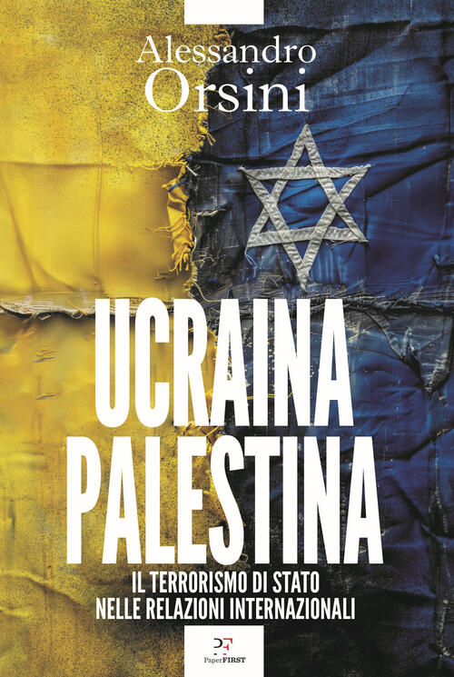Ucraina-Palestina. Il Terrorismo Di Stato Nelle Relazioni Internazionali Aless