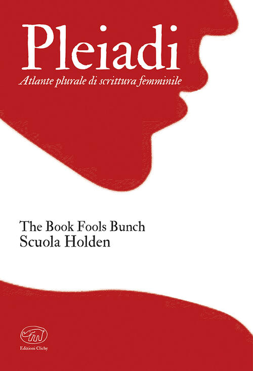 Pleiadi. Atlante Plurale Di Scrittura Femminile The Book Fools Bunch Edizioni