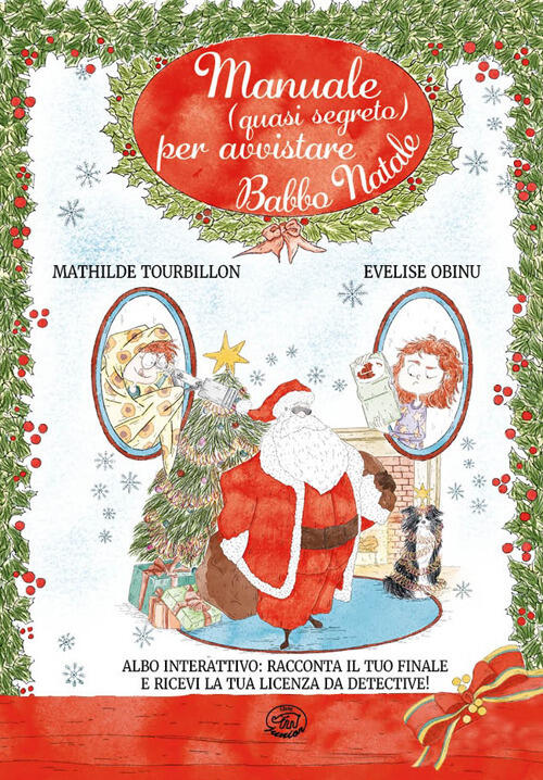 Manuale (Quasi) Segreto Per Avvistare Babbo Natale. Con Qr Code Mathilde Tourb