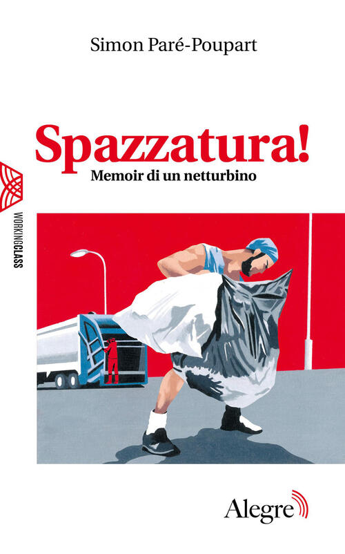Spazzatura! Memoir Di Un Netturbino Simon Pare-Poupart Edizioni Alegre 2026