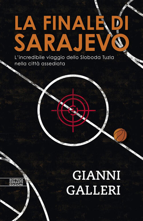 La Finale Di Sarajevo. L'incredibile Viaggio Dello Sloboda Tuzla Nella Citta A