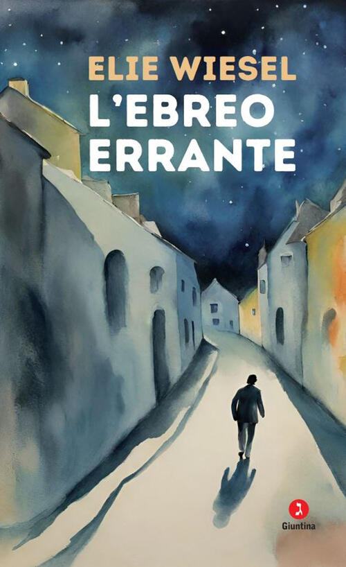 L'ebreo Errante Elie Wiesel Giuntina 2024