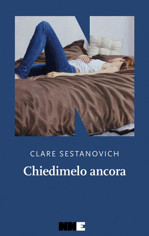 Chiedimelo Ancora Clare Sestanovich Nn Editore 2025
