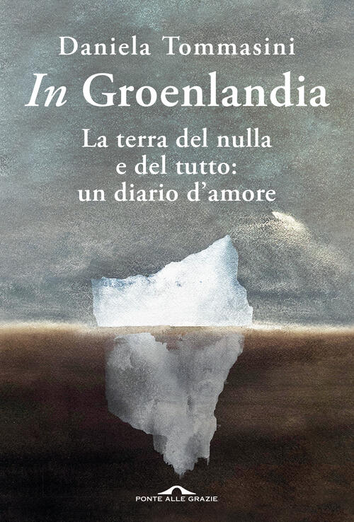 In Groenlandia Daniela Tommasini Ponte Alle Grazie 2026