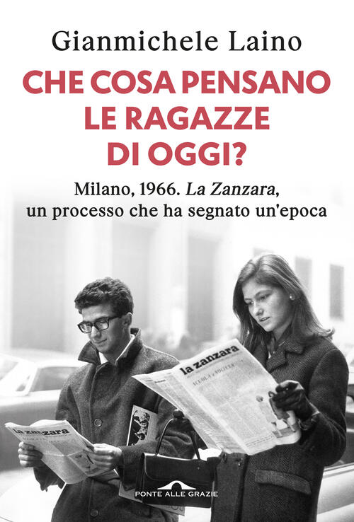 Che Cosa Pensano Le Ragazze Di Oggi? Milano, 1966. La Zanzara, Un Processo Che