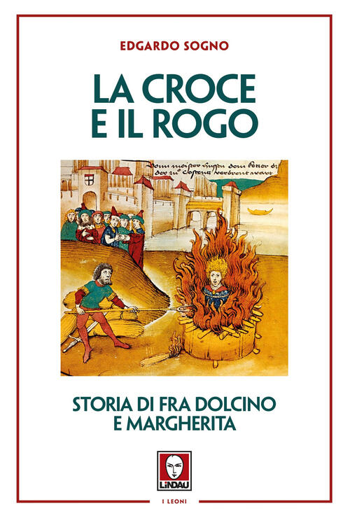 La Croce E Il Rogo. Storia Di Fra Dolcino E Margherita Edgardo Sogno Lindau 20