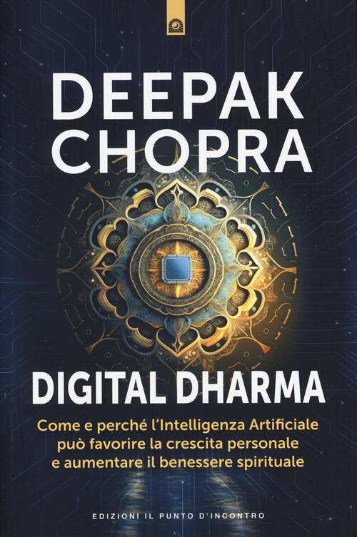 Digital Dharma. Come E Perche L'intelligenza Artificiale Puo Favorire La Cresc