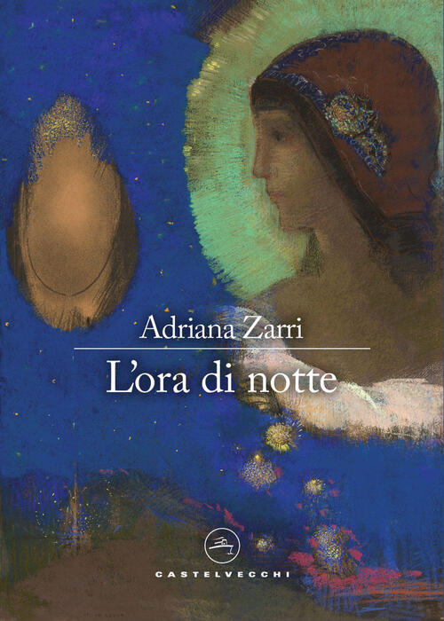 L'ora Di Notte Adriana Zarri Castelvecchi 2025