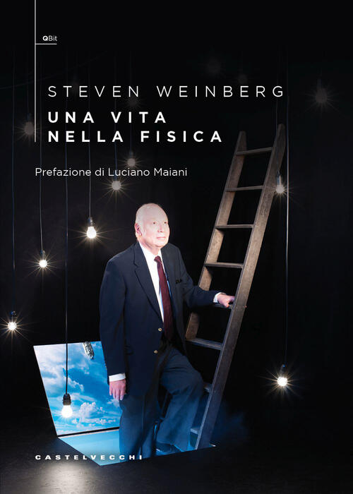 Una Vita Nella Fisica Steven Weinberg Castelvecchi 2026